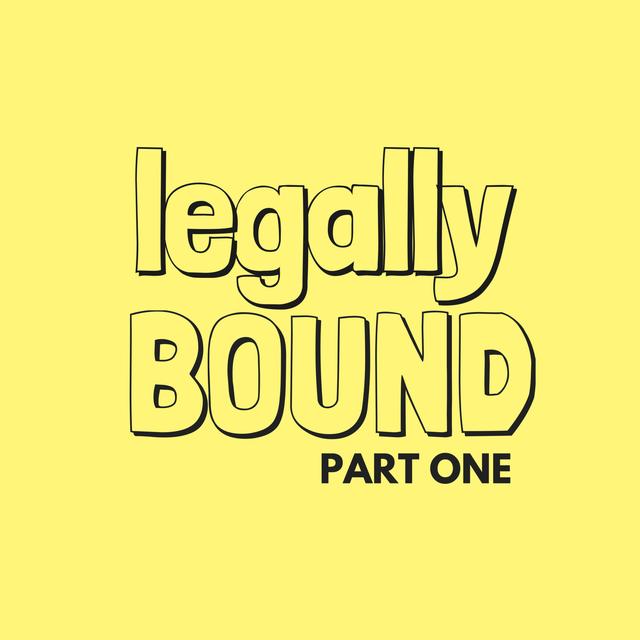 Legally Bound: Part One - podcast episode cover