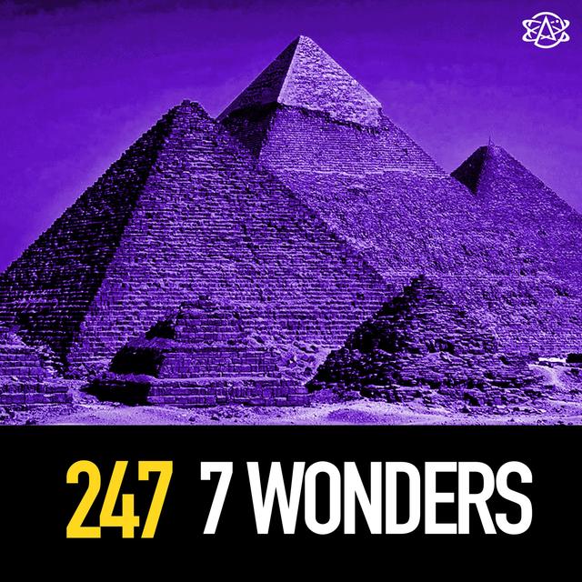 247 - The Seven Wonders of the Ancient World - podcast episode cover