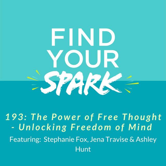 193: The Power of Free Thought - Unlocking Freedom of Mind - podcast episode cover