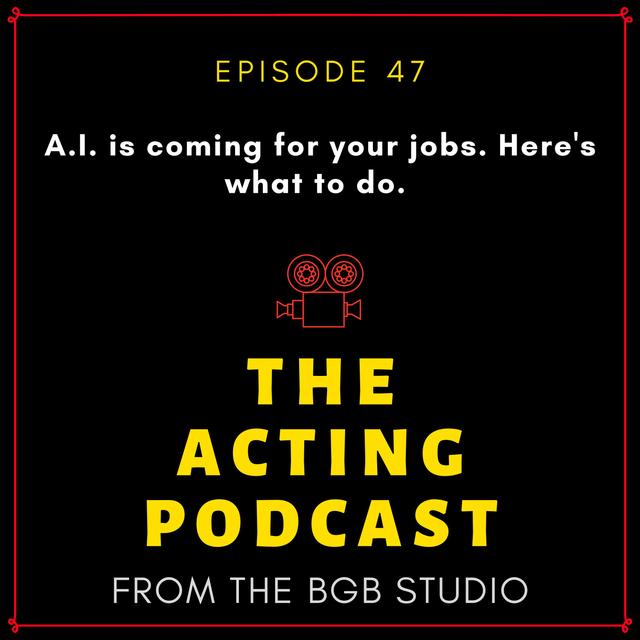 Ep. 47: A.I. is coming for your jobs. Here's what to do. - podcast episode cover
