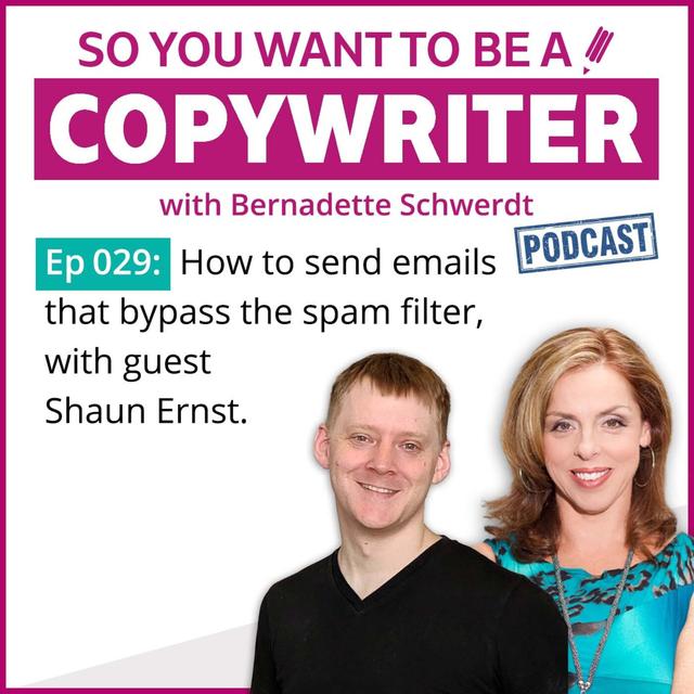 COPYWRITER 029: How to send emails that bypass the spam filter, with guest Shaun Ernst - podcast episode cover