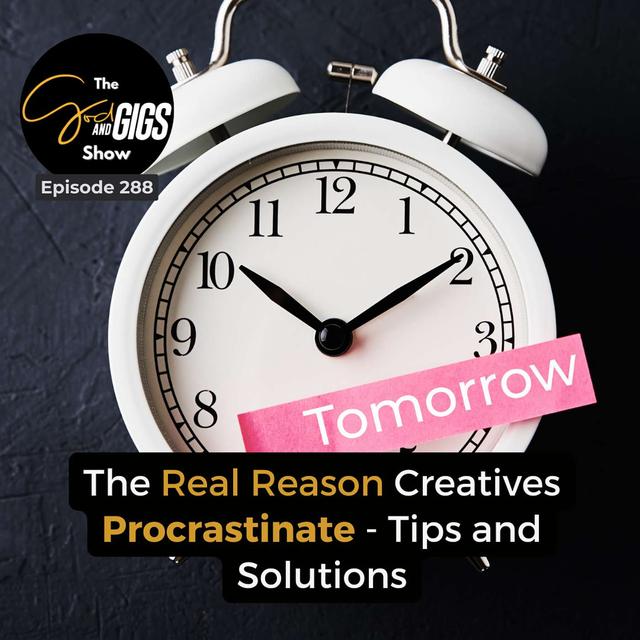 The Real Reason Creatives Procrastinate | Tips and Solutions - podcast episode cover