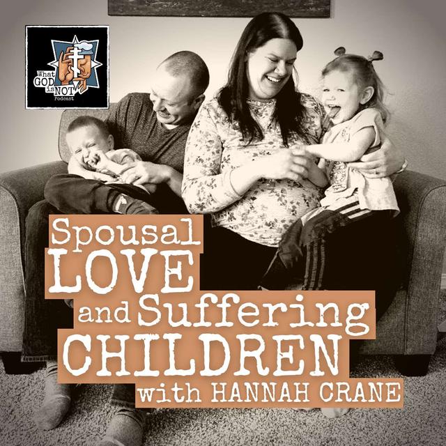 Spousal Love and Suffering Children with Hannah Crane - podcast episode cover