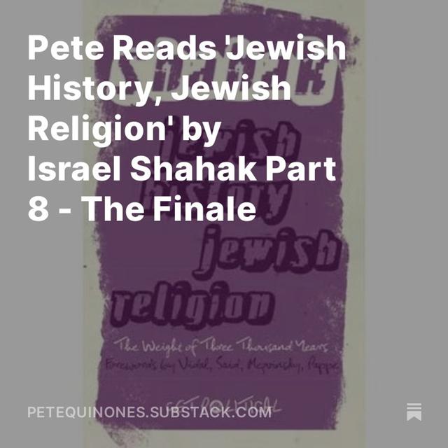 Pete Reads 'Jewish History, Jewish Religion' by Israel Shahak Part 8 - The Finale - podcast episode cover