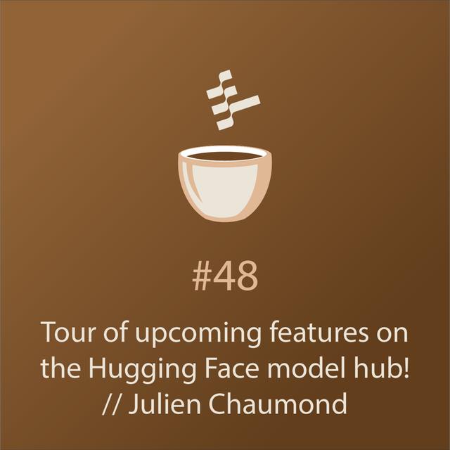Tour of Upcoming Features on the Hugging Face Model Hub // Julien Chaumond // MLOps Coffee Sessions #48 - podcast episode cover