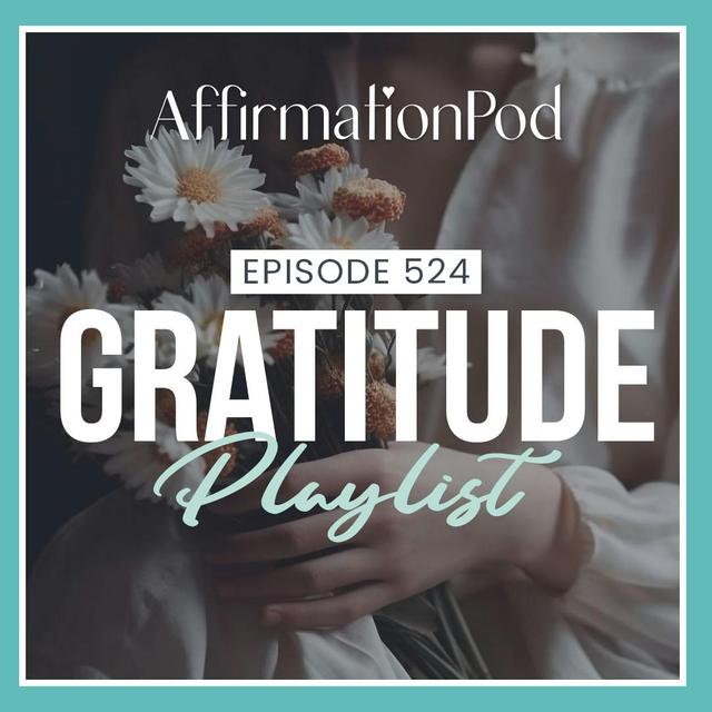 524 Gratitude Playlist - podcast episode cover