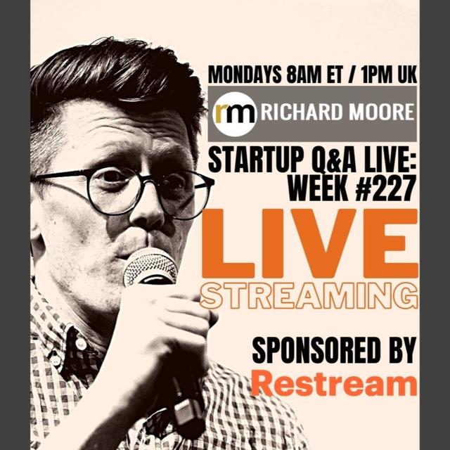 How to Live Stream (and giveaways!) - Startup Q&A Live: Week #227 - podcast episode cover