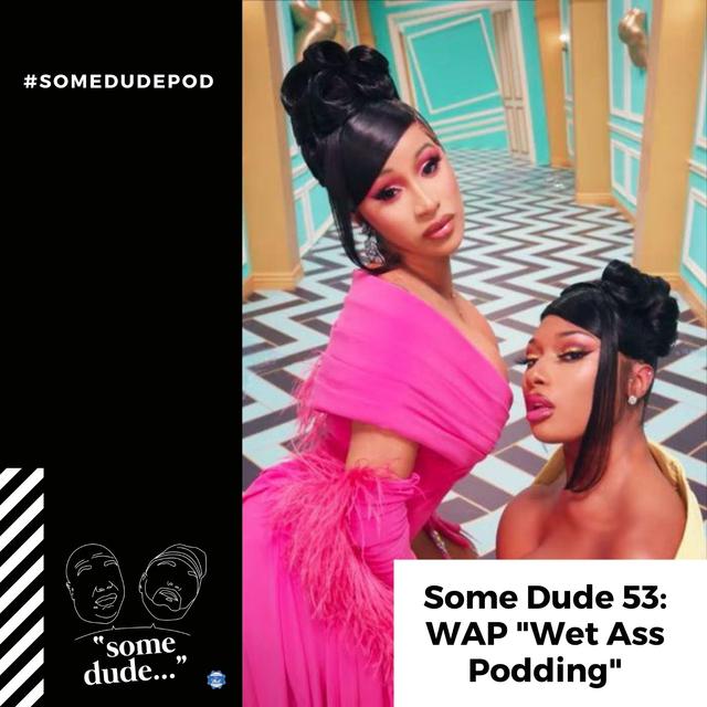 Some Dude 53: Wet Ass Podding (Salacious) - podcast episode cover