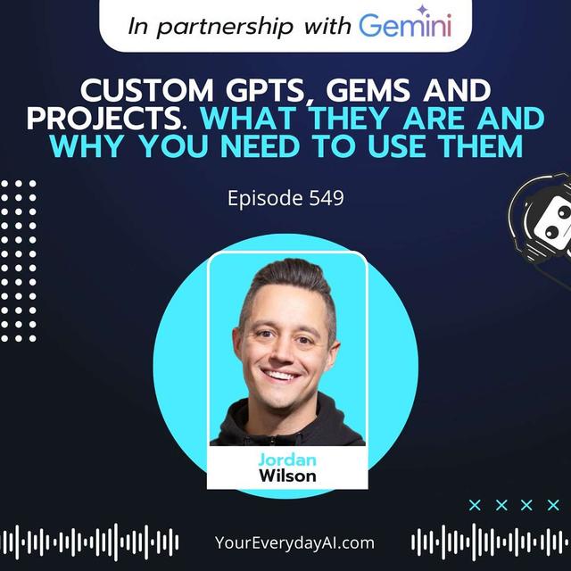 EP 549: Custom GPTs, Gems and Projects. What they are and why you need to use them - podcast episode cover