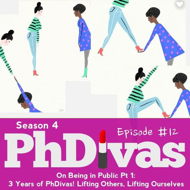 E04E12 | On Being in Public Pt 1: 3 Years of PhDivas! Lifting Others, Lifting Ourselves - podcast episode cover
