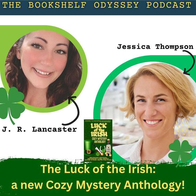 The Luck of the Irish: A New Cozy Mystery Anthology! with guests J. R. Lancaster and Jessica Thompson, Part 1 - podcast episode cover