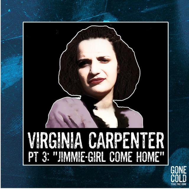 Virginia Carpenter Part 3: “Jimmie-Girl Come Home” - podcast episode cover