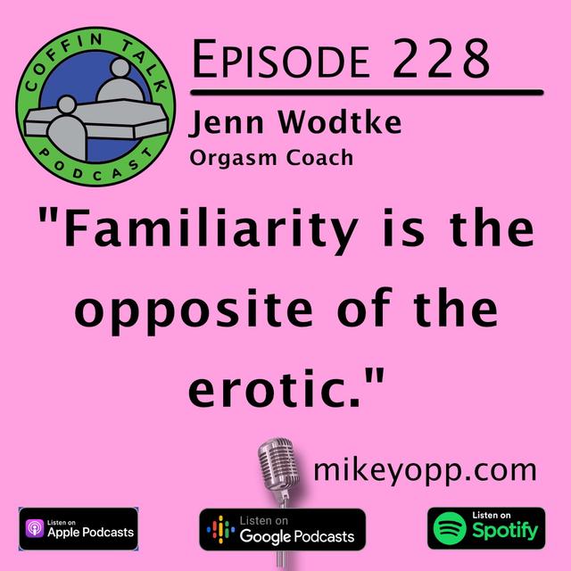 #228 - Orgasm Coach - Jenn Wodtke - podcast episode cover