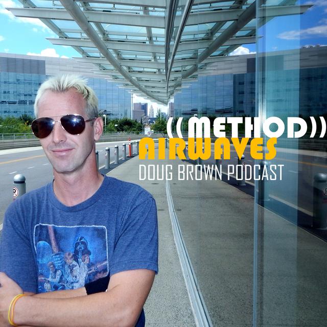 (Ep. 13 Pursuit of Happiness) Doug Brown - Method Airwaves - podcast episode cover
