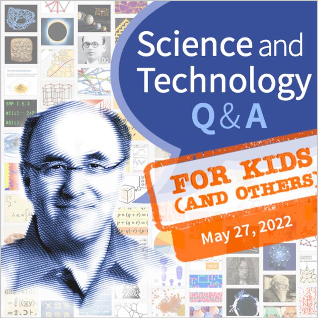 Science & Technology Q&A for Kids (and others) [May 27, 2022] - podcast episode cover