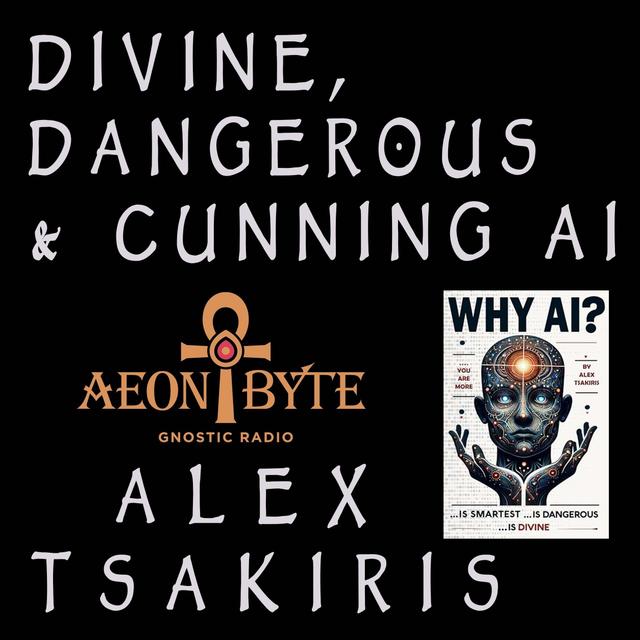 Alex Tsakiris on Divine, Dangerous & Cunning AI - podcast episode cover