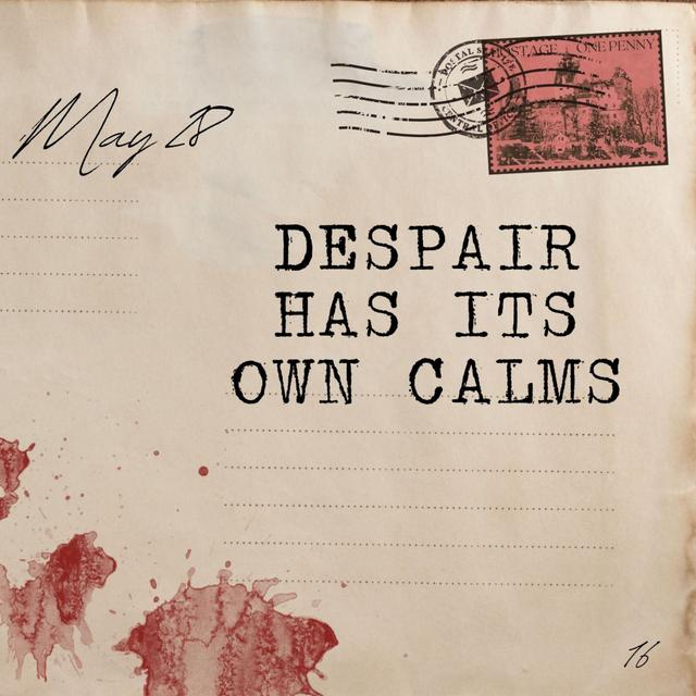 May 28: Despair Has its Own Calms - podcast episode cover