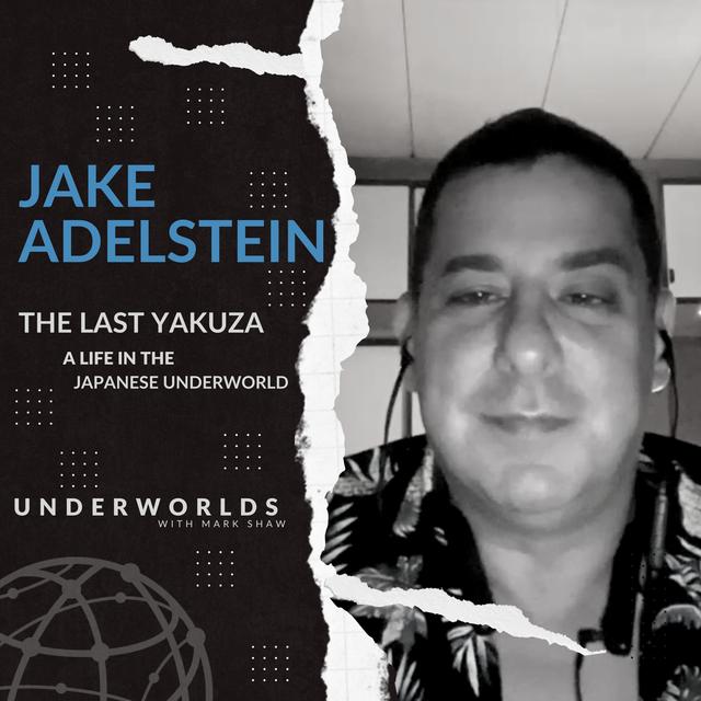 The Last Yakuza: A Life in the Japanese Underworld - Jake Adelstein - podcast episode cover