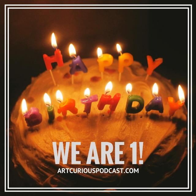 BONUS EPISODE: Happy Birthday, ArtCurious Podcast! - podcast episode cover