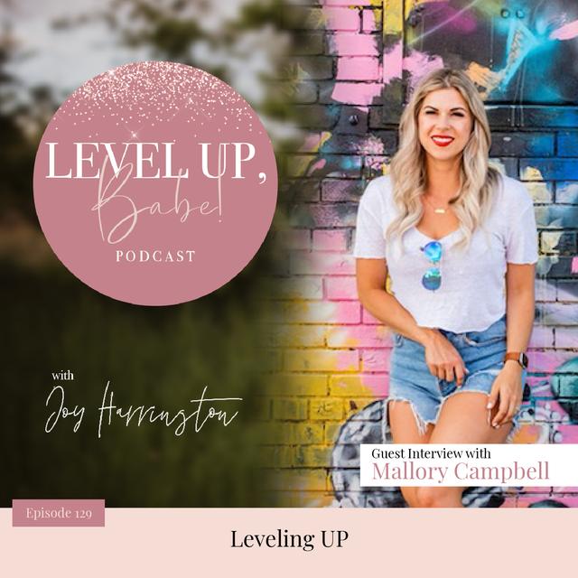 129. Leveling UP with Mallory Campbell - podcast episode cover