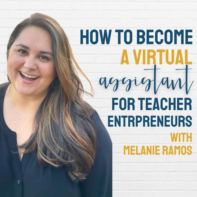 How to Become a Virtual Assistant for Teachers with Melanie Ramos - podcast episode cover