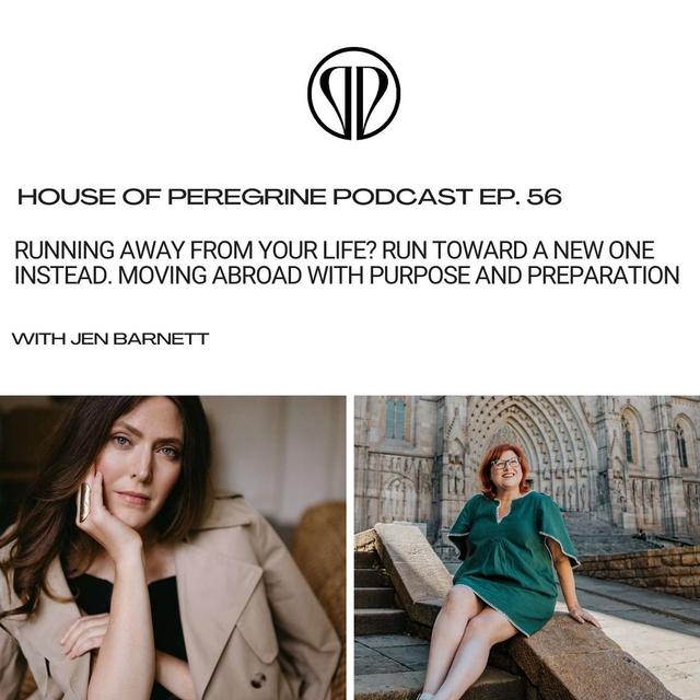 Running Away From Your Life? Run Toward A New One Instead. Jen Barnett on Moving Abroad with Purpose and Preparation | Ep 56 - podcast episode cover