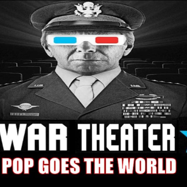 Show sample for 5/13/25: WAR THEATER - POP GOES THE WORLD - podcast episode cover