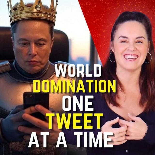 Bow to Elon, Your New Earth King - podcast episode cover