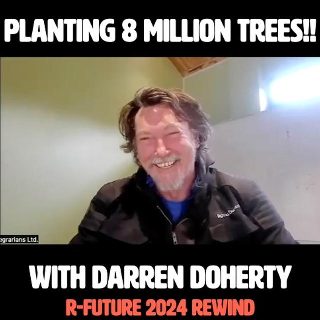 Planting 8 Million Trees & More with Darren Doherty | R-FUTURE 2024 REWIND - podcast episode cover