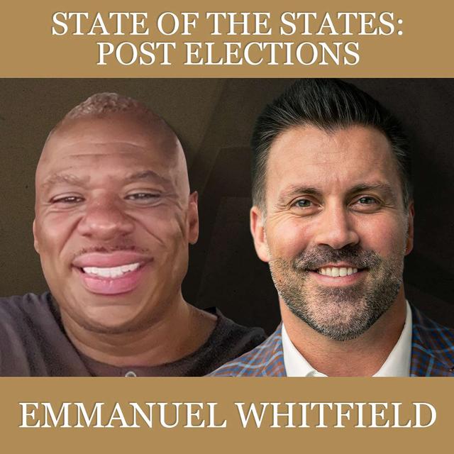 State of the States: Post Elections w/ Emmanuel Whitfield - podcast episode cover