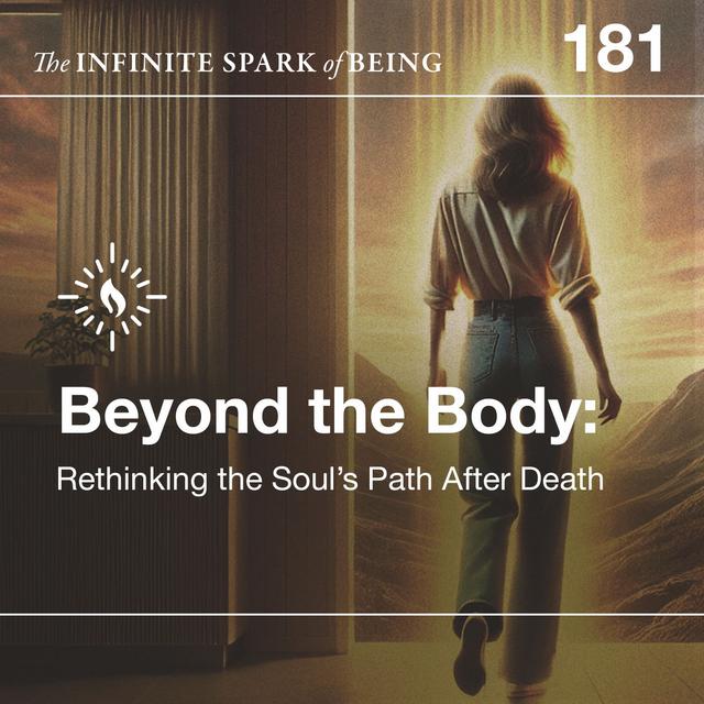 Episode 181: Beyond the Body - podcast episode cover