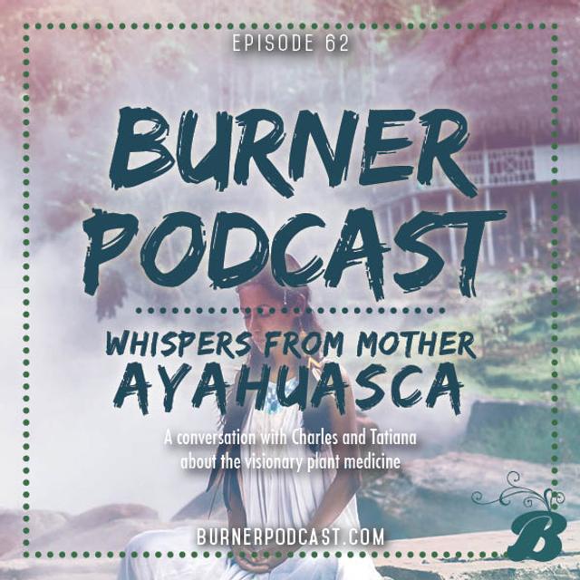 Episode 62: Whispers from Mother Ayahuasca - podcast episode cover