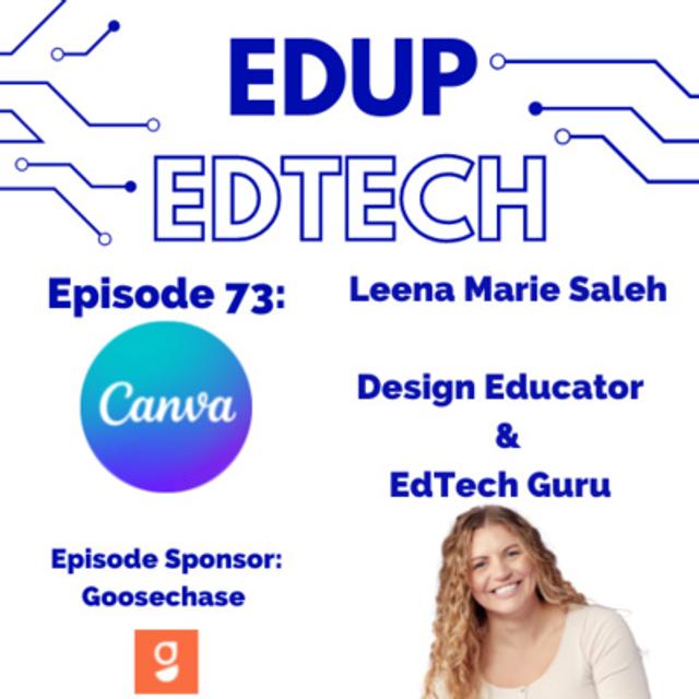 73: Two Ed Tech Gurus "Walk" Into a Zoom Room..., An Innovative Conversation with Leena Marie Saleh, Design Educator at Canva and THE Ed Tech Guru - podcast episode cover