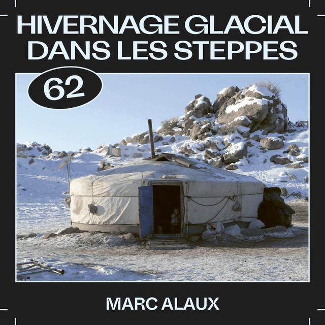 #62 — Hivernage glacial dans les steppes, avec Marc Alaux - podcast episode cover