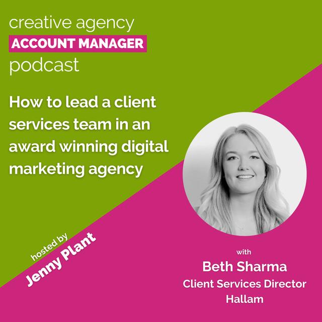 How to lead a client services team in an award winning digital marketing agency, with Beth Sharma - podcast episode cover