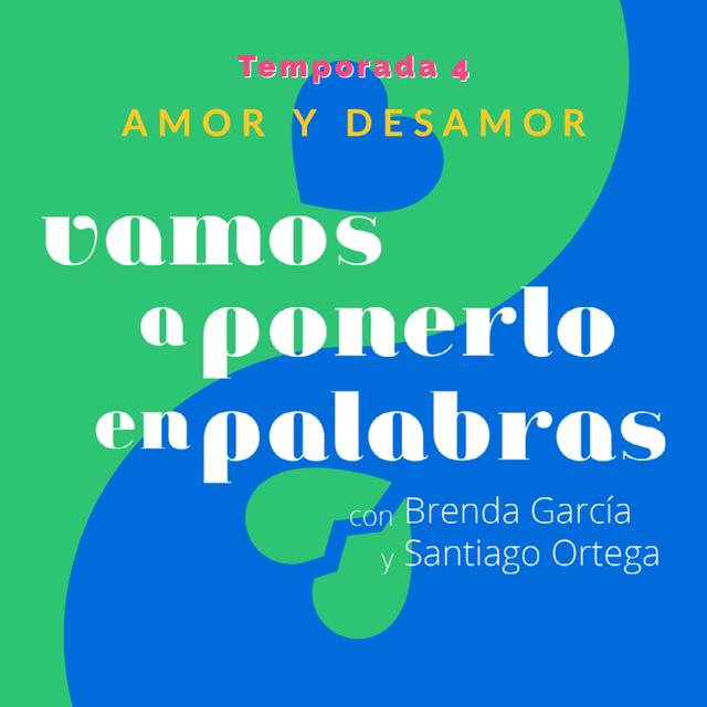Amor y desamor. Estreno de temporada 4 - podcast episode cover
