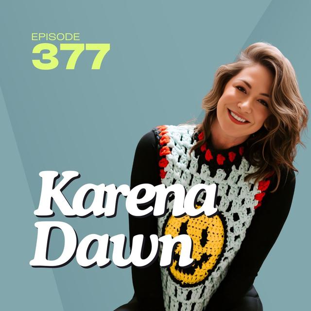 377 | Strategies To Help Cope and Overcome Mental Health Battles with Karena Dawn - podcast episode cover