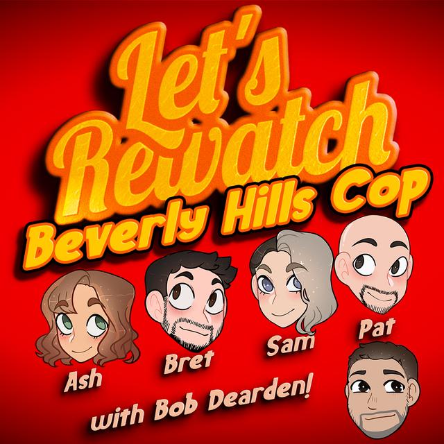Beverly Hills Cop with Bob Dearden - podcast episode cover