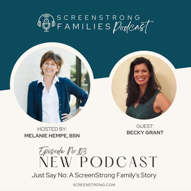 Just Say No: A ScreenStrong Family's Story with Becky Grant (#103) - podcast episode cover