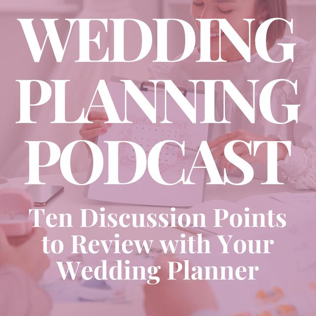 10 Discussion Points to Review With Your Wedding Planner - podcast episode cover