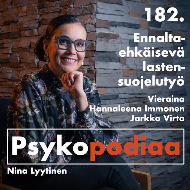 182. Ennaltaehkäisevä lastensuojelutyö. Vieraina Hannaleena Immonen ja Jarkko Virta. - podcast episode cover