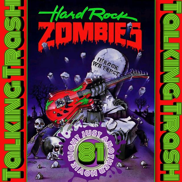 Talking Trash Episode 81: Hard Rock Zombies - podcast episode cover