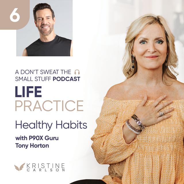Life Practice Series: Healthy Habits with P90X Guru Tony Horton - podcast episode cover