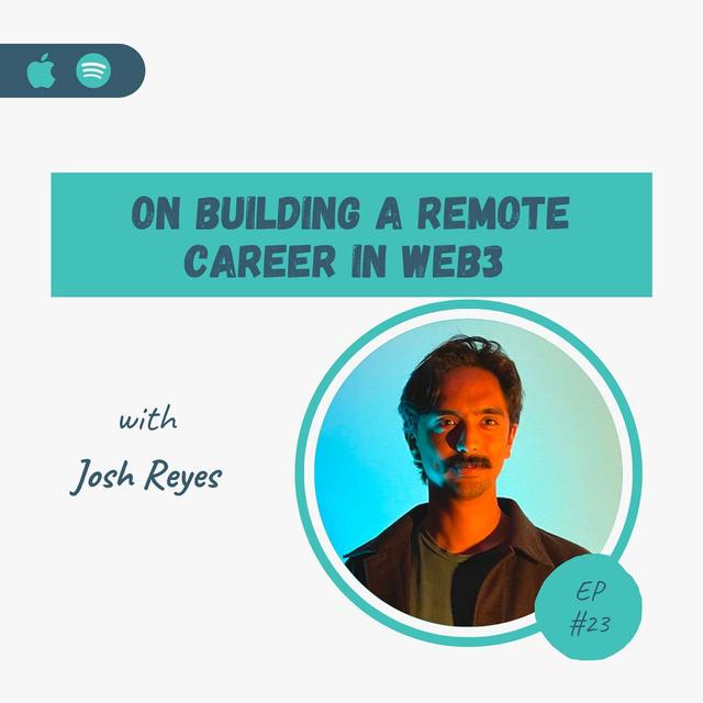 Josh Reyes | On Building a Remote Career in Web3 - podcast episode cover