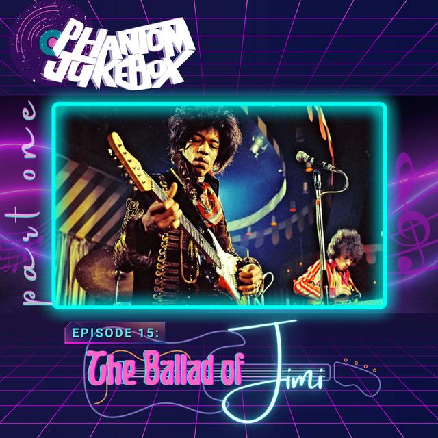 EP. 15 Jimi Hendrix: The Ballad of Jimi Part 1 - podcast episode cover