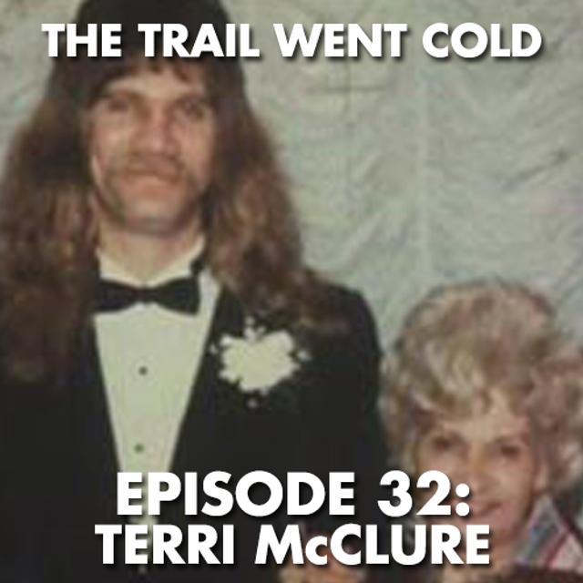 The Trail Went Cold - Episode 32 - Terri McClure - podcast episode cover