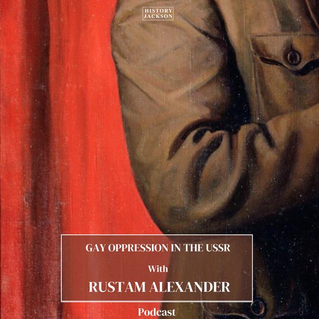 Gay Oppression in the USSR with Rustam Alexander - podcast episode cover