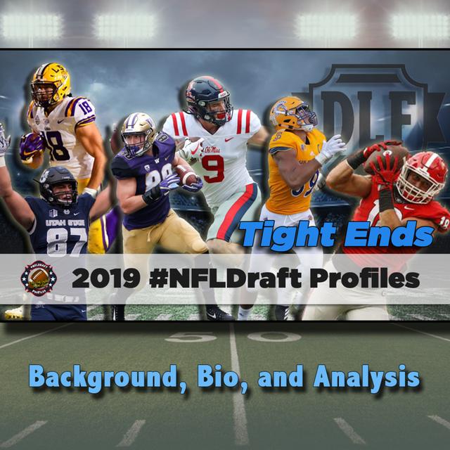 2019 NFL Draft Profiles: Tight Ends - podcast episode cover