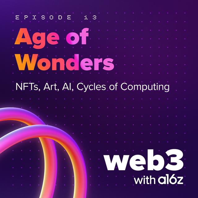 Age of Wonders: NFTs, Art, AI, Cycles of Computing - podcast episode cover