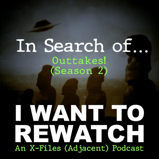 In Search of... Outtakes! (Season Two) - podcast episode cover